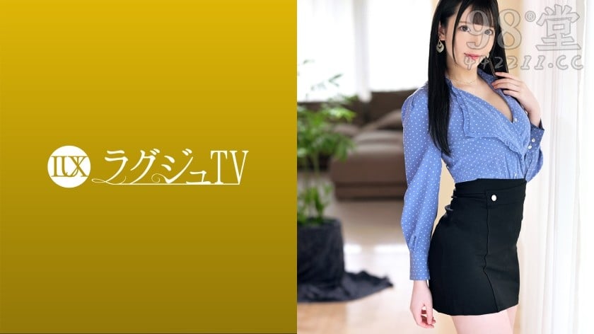 259LUXU-1592 ラグジュTV 1564 「エッチなことに興味があって自分5102 作者:av148kkmiss 帖子ID:144273 