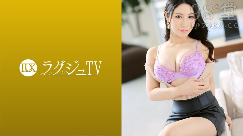 259LUXU-1571 ラグジュTV 1562 大人の女性としての色気や佇まいが素敵な1629 作者:av148kkmiss 帖子ID:144300 